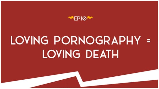 Loving Pornography = Loving Death 