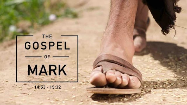 The Gospel of Mark 14:53 - 15:32