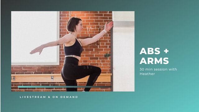 30 min Abs + Arms with Heather (April 13th, 2021)