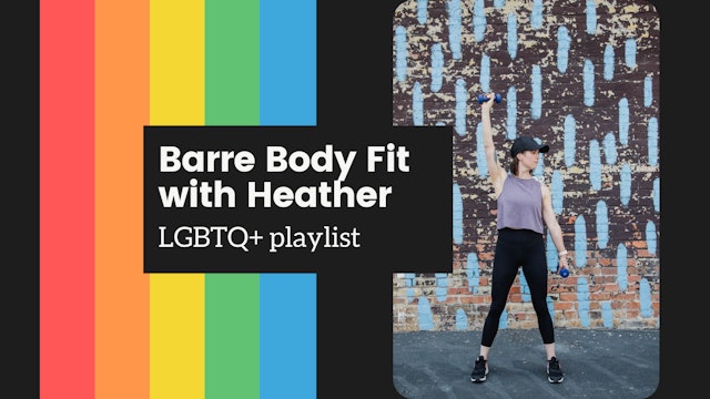 TUES, SEPT 21 9:30AM MDT // Barre Body Fit with Heather (lgbtq+ playlist)