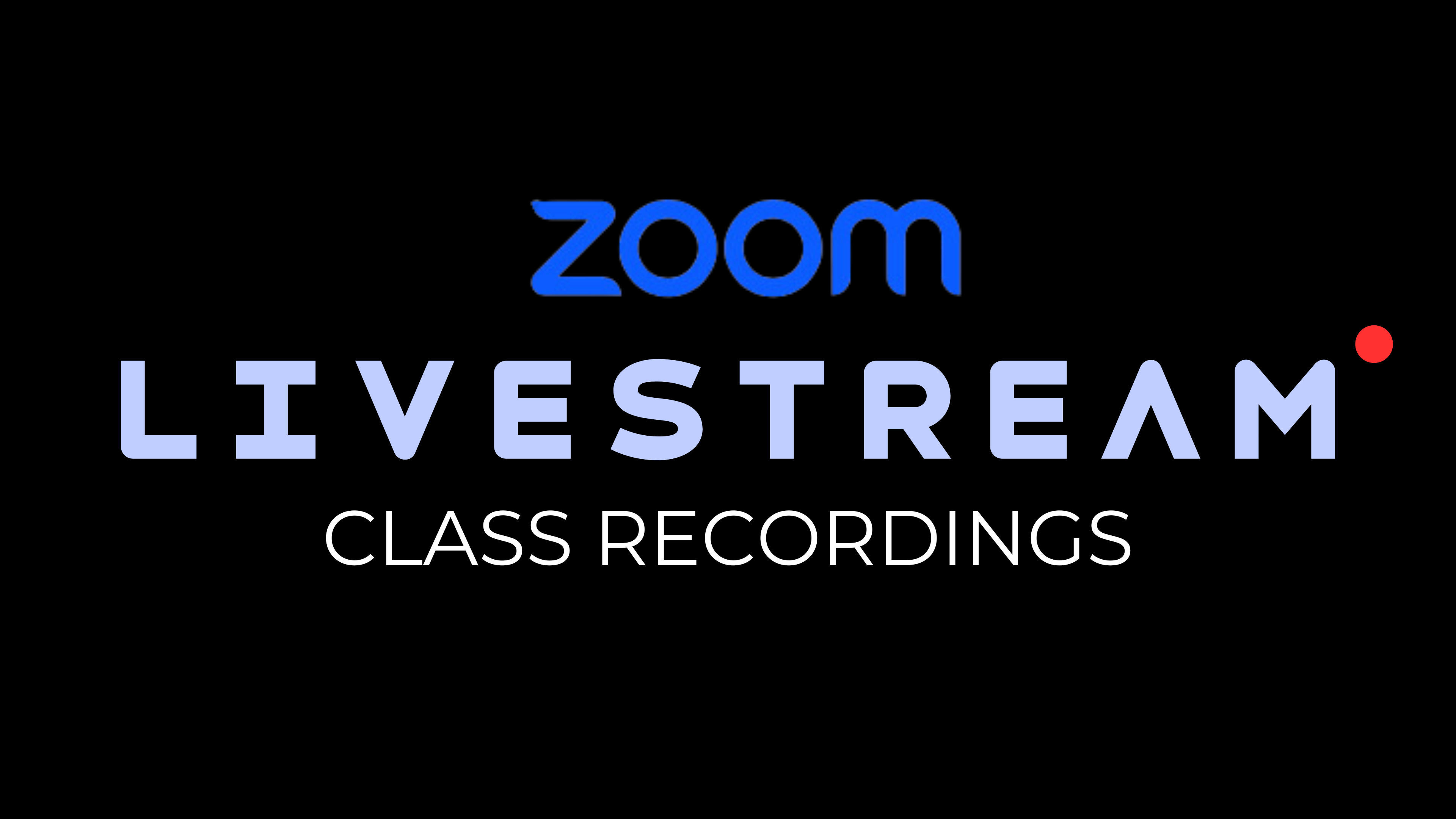Zoom: Livestream Recordings
