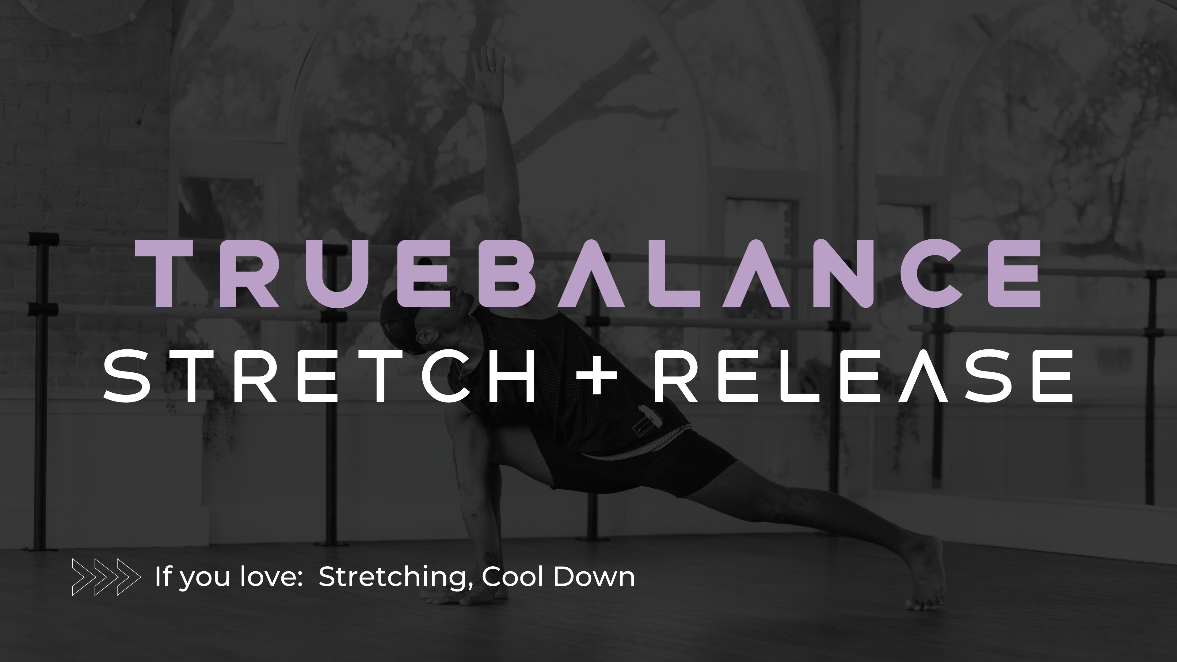 TrueBalance: Stretch + Release
