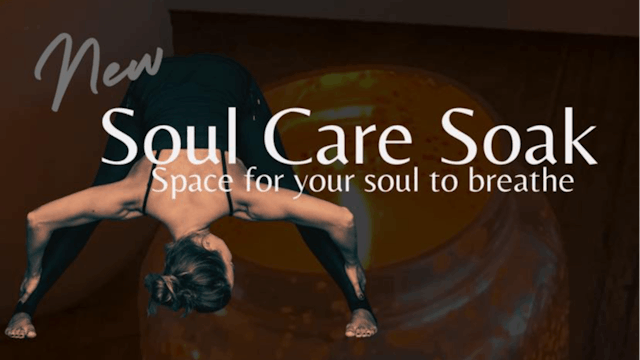 Soul Care Soak; Space for Your Soul to Breathe