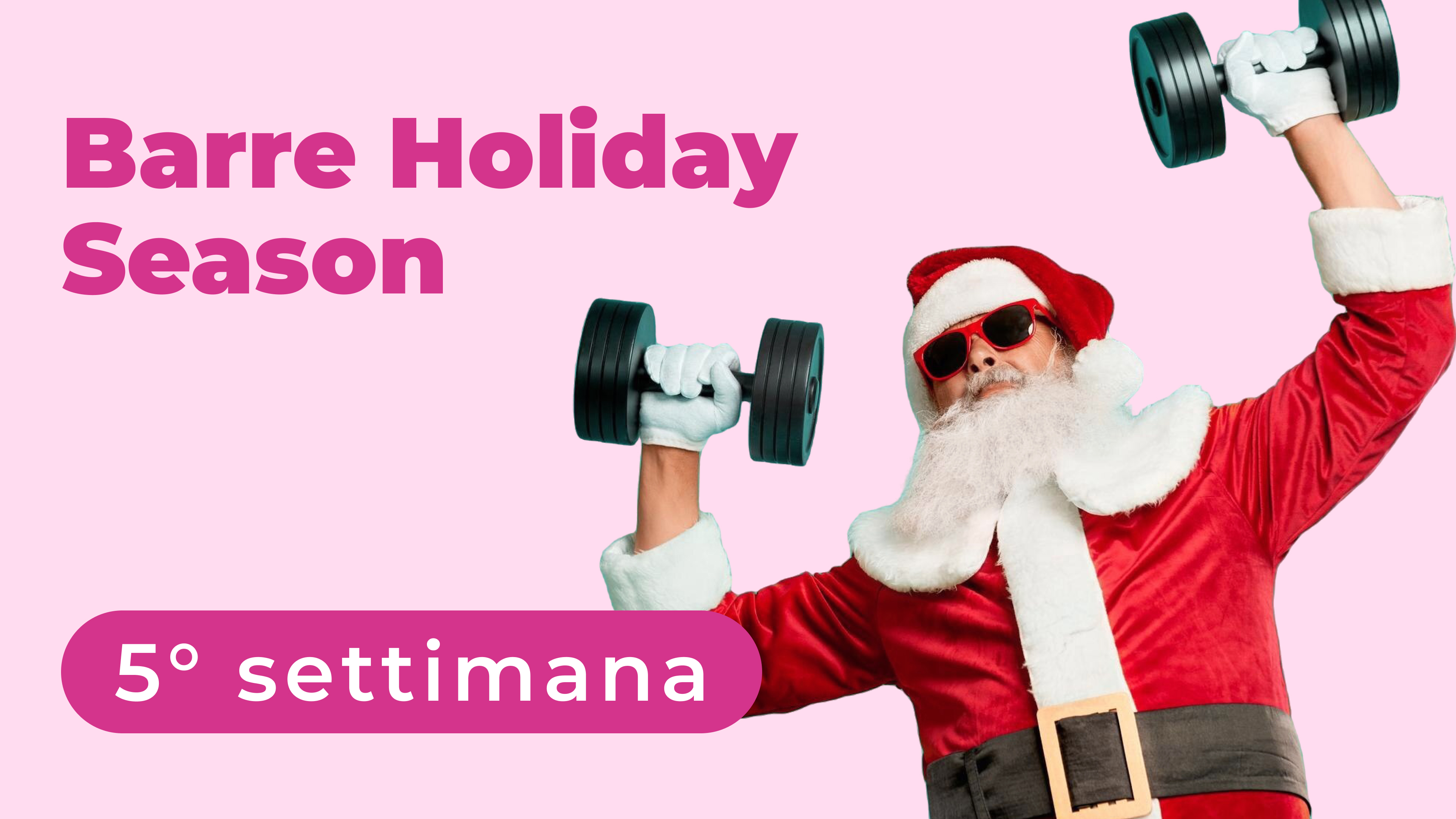 Barre Holiday Season - 5° Settimana