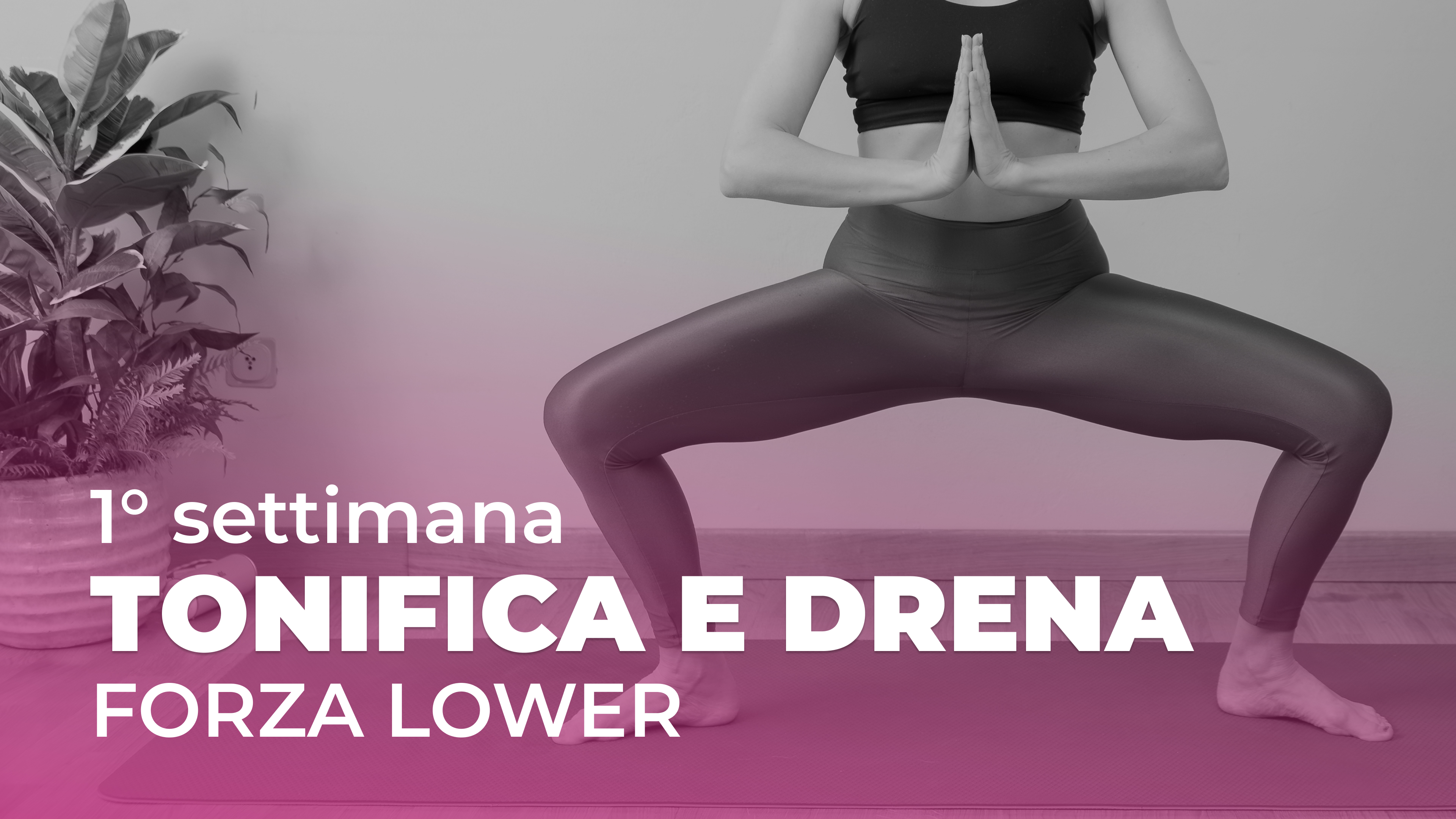 Tonifica e Drena 1° Settimana - Forza Lower