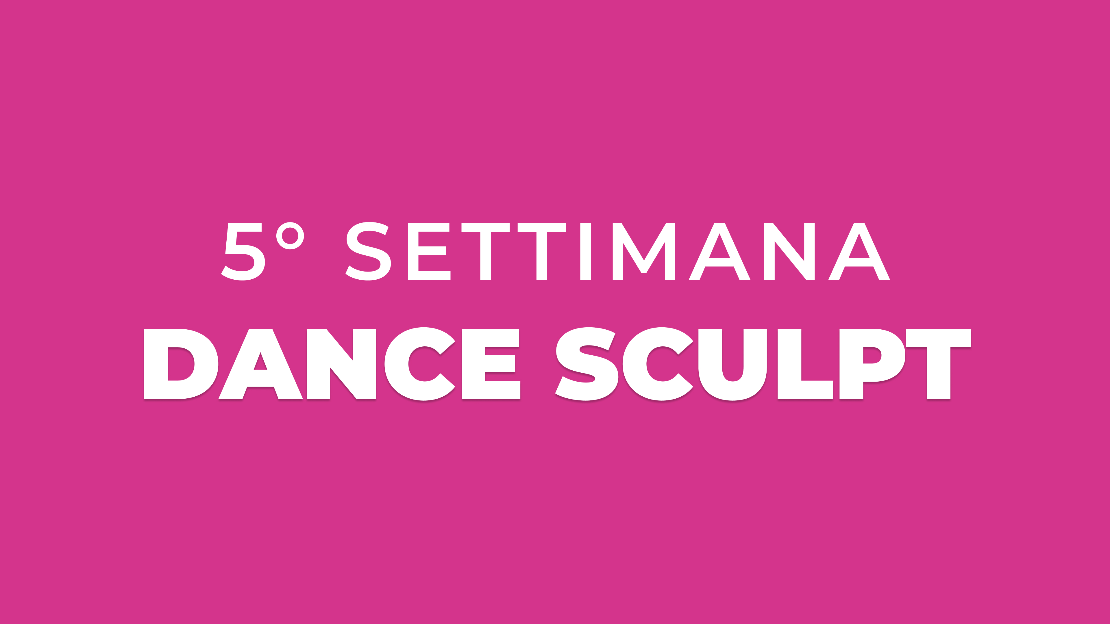 Dance Sculpt 5° Settimana
