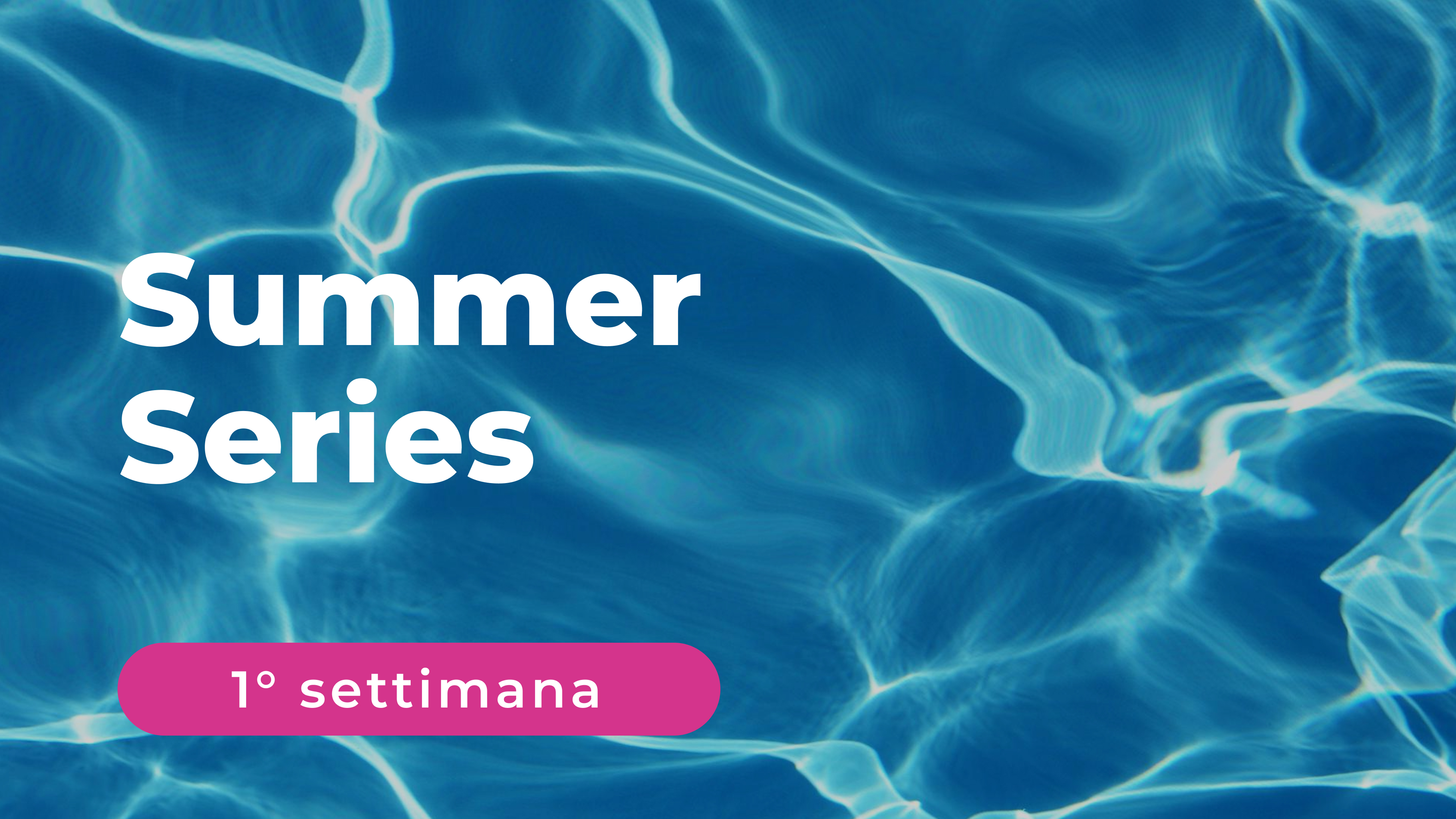 Summer Series - 1° Settimana