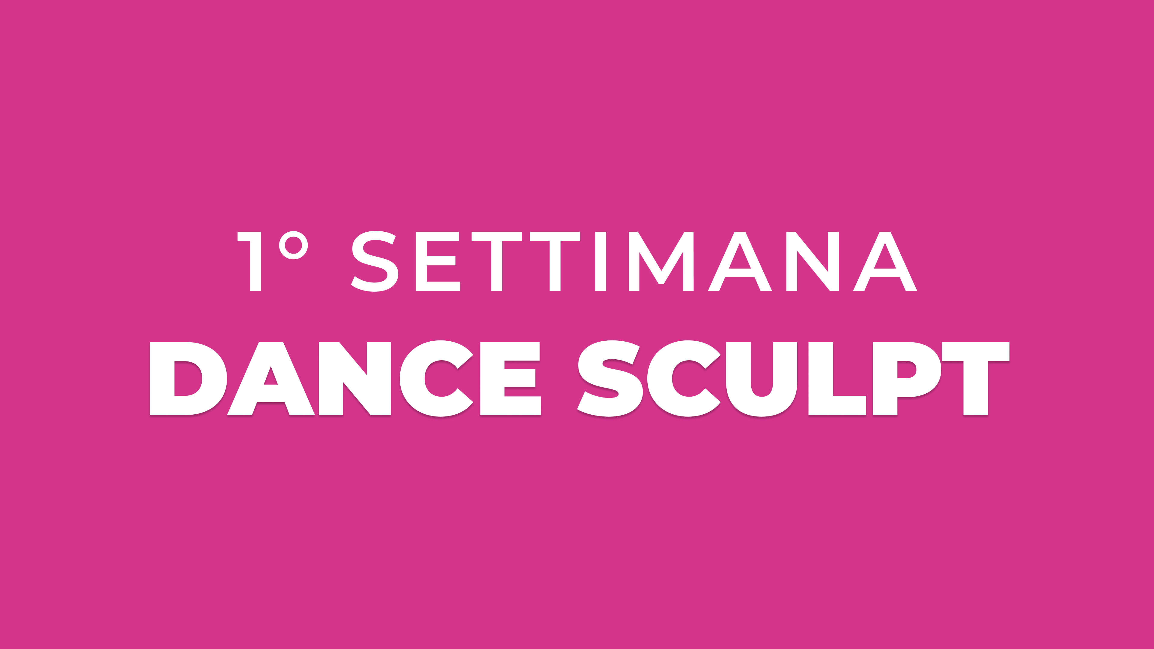 Dance Sculpt 1° Settimana