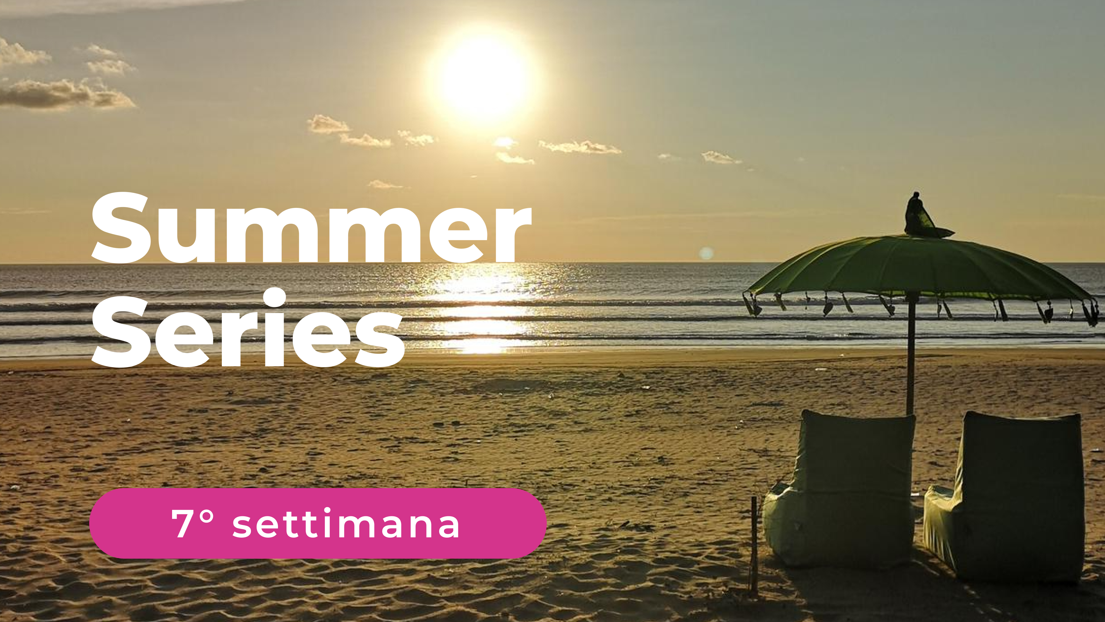 Summer Series - 7° settimana