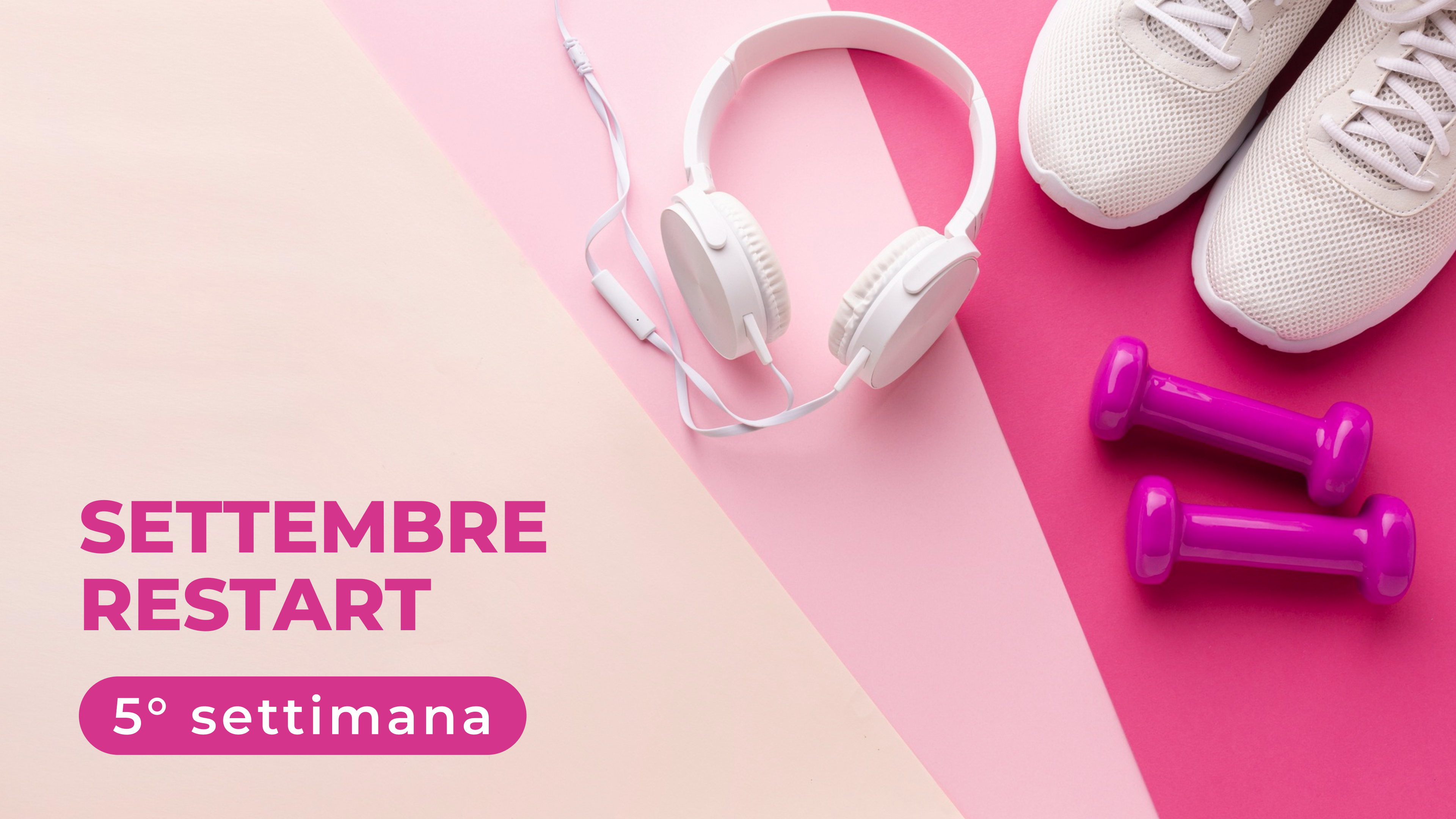 Settembre Restart 5° Settimana
