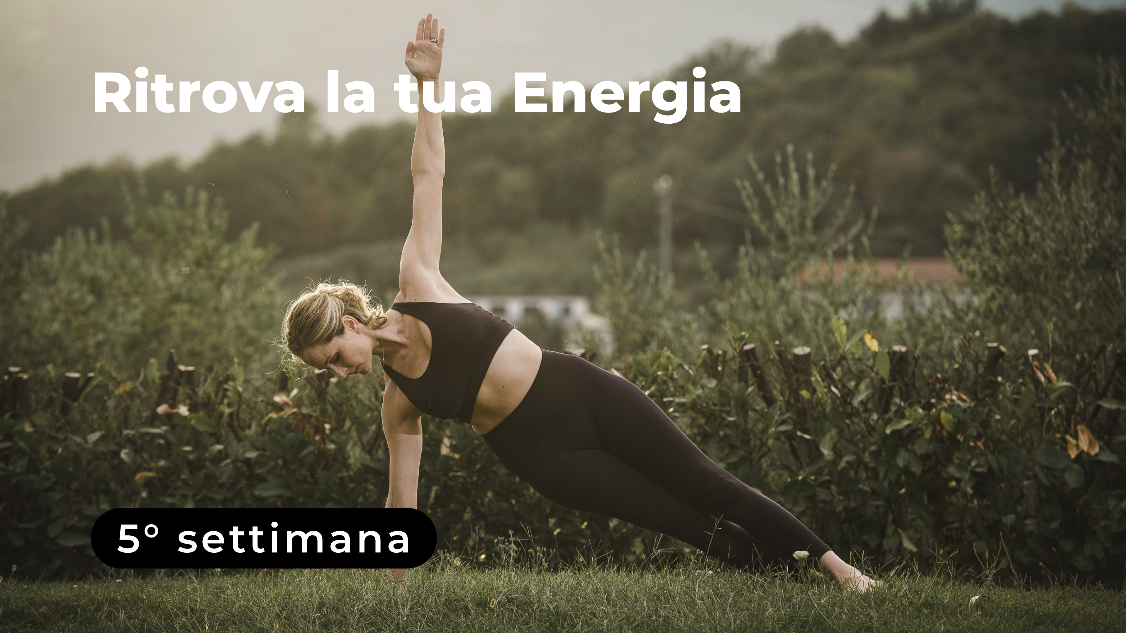 Ritrova la tua energia - 5° Settimana