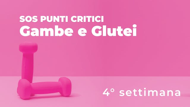 SOS Punti Critici 4° Settimana - Glutei e Gambe