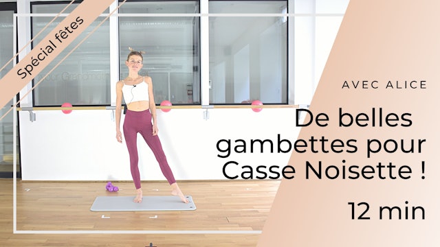 Workout Spécial Fêtes ! De belles gambettes pour Casse Noisette ! Alice 12mn