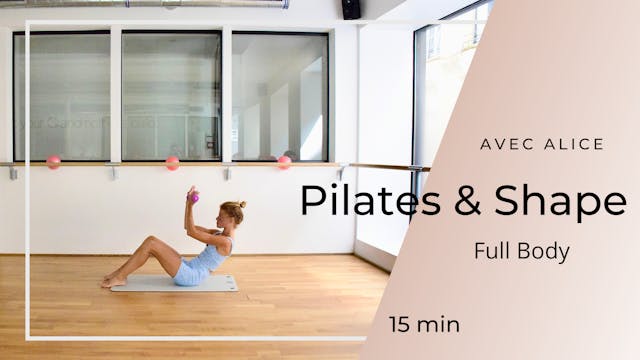 Alice Pilates & Shape Full Body 15min 