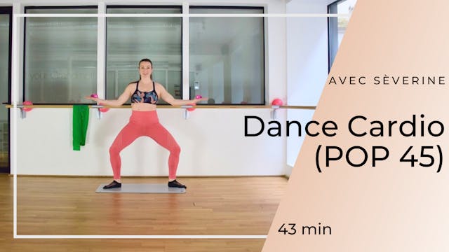 Dance Cardio (POP 45®) Sèverine 43 mn
