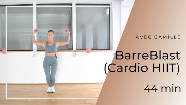 BarreBlast (Cardio HIIT) Camille 44 mn