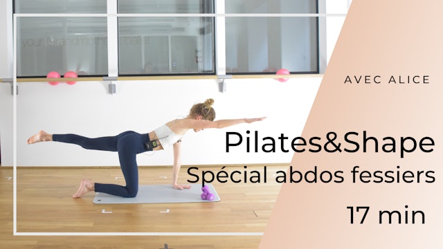 Pilates & Shape Spécial abdos fessiers Alice 17mn 