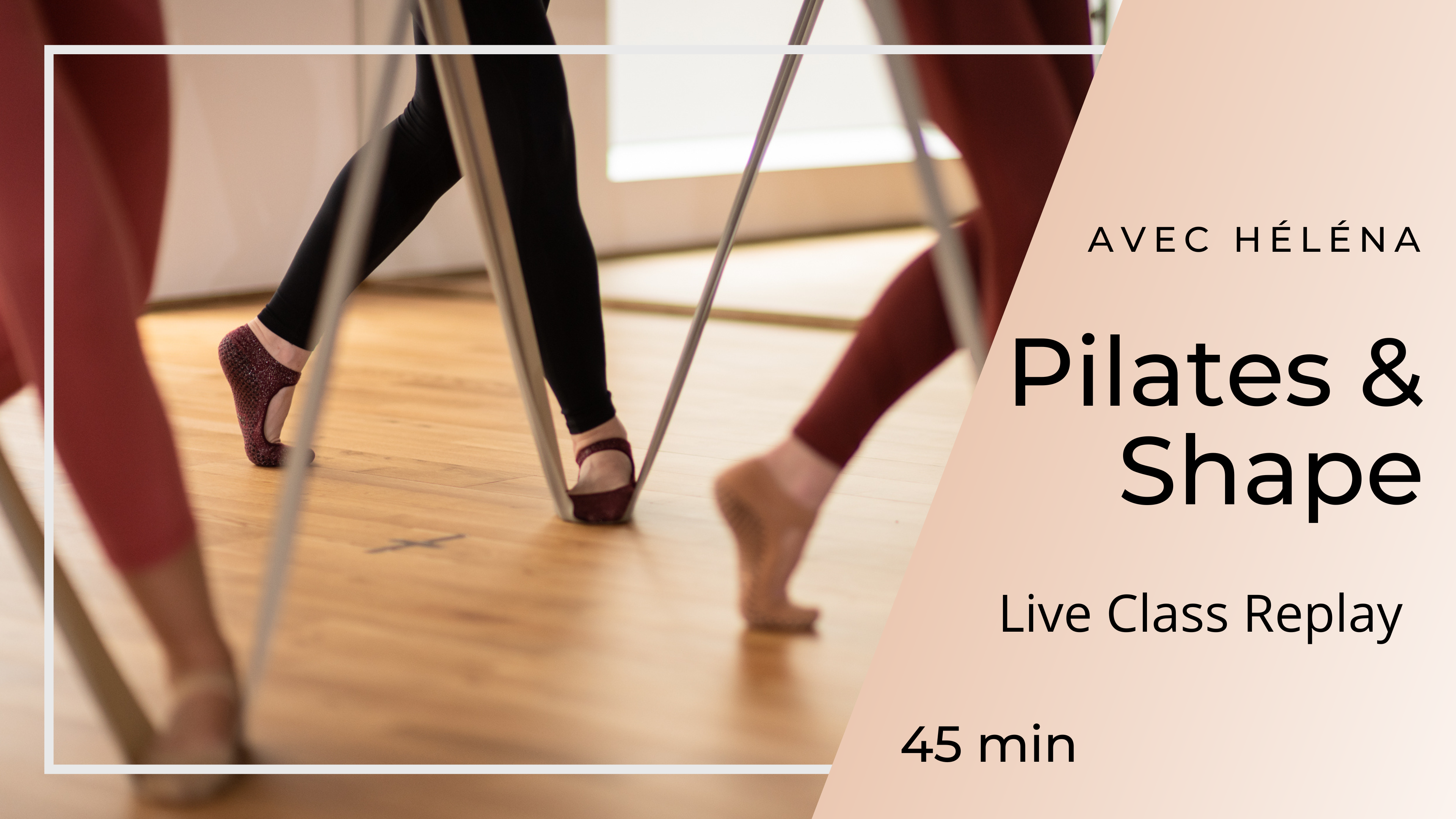 05/05/2025 - Replay Live Class Pilates & Shape avec Héléna 