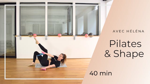 NEW ! Pilates & Shape avec Héléna 40min