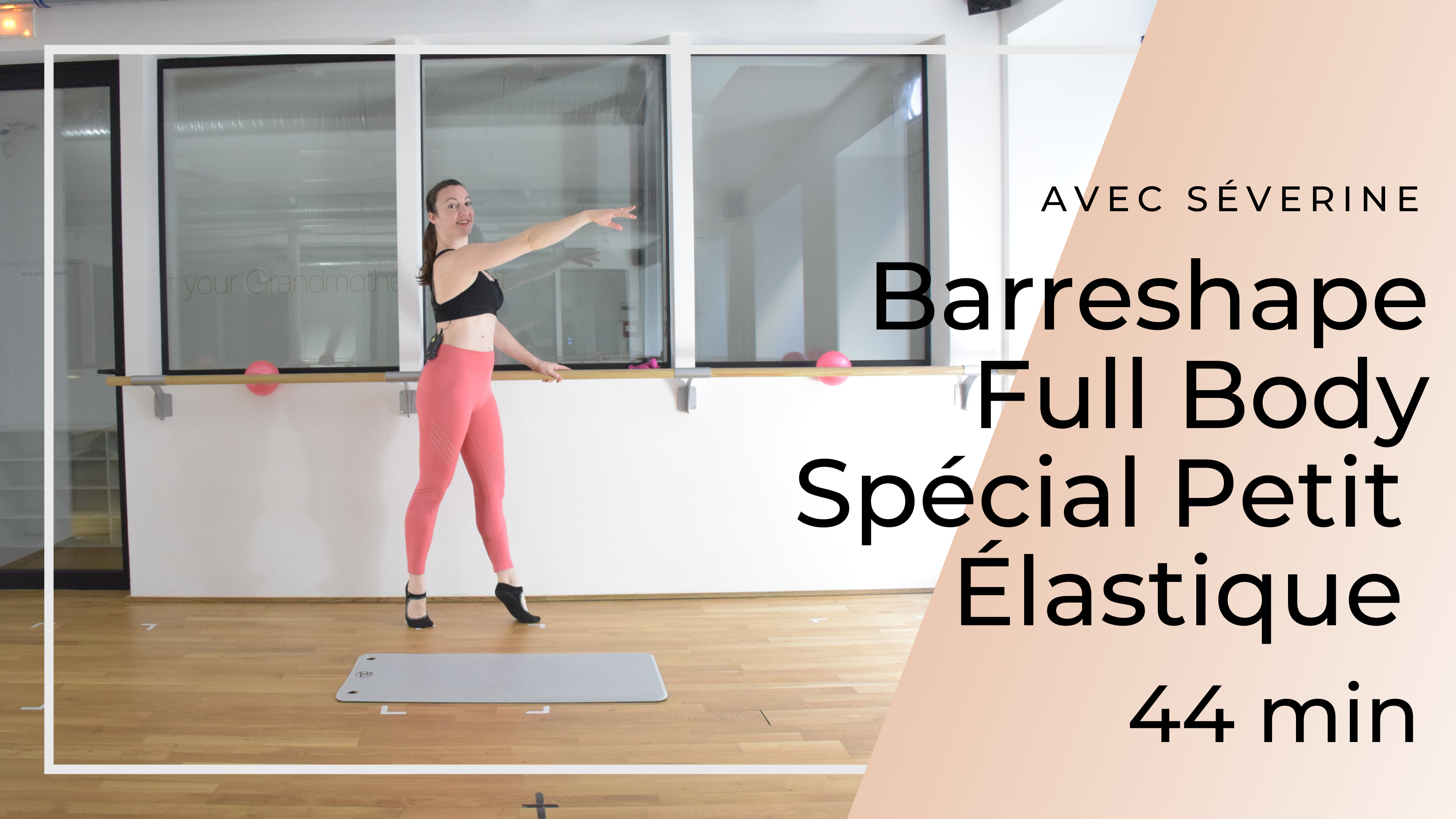 Barreshape Full Body Spécial Petit Élastique avec Séverine 44mn