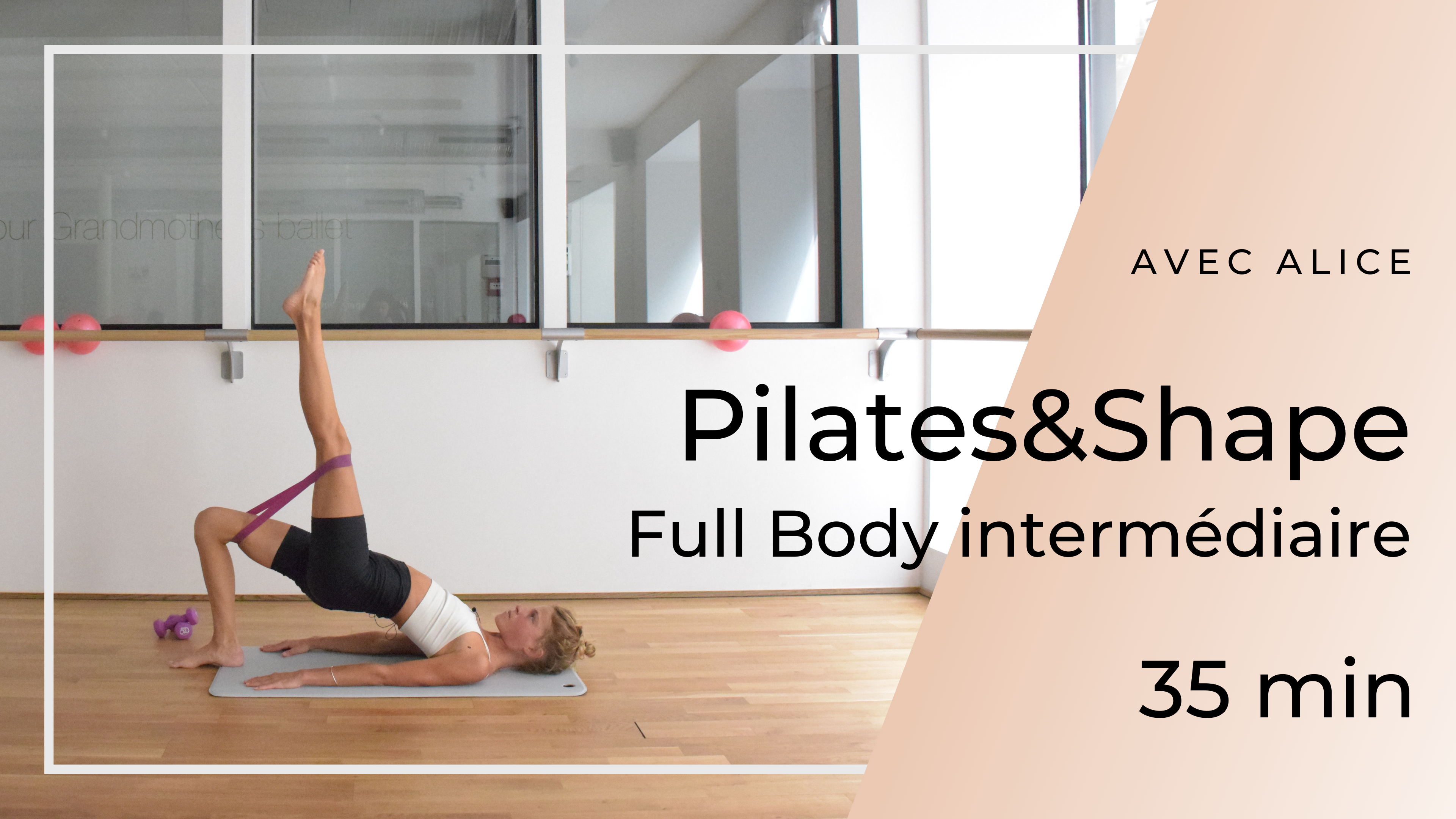 Pilates & Shape Full Body Intermédiaire 35mn Alice 