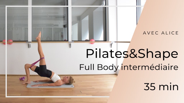 Pilates & Shape Full Body Intermédiaire 35mn Alice 