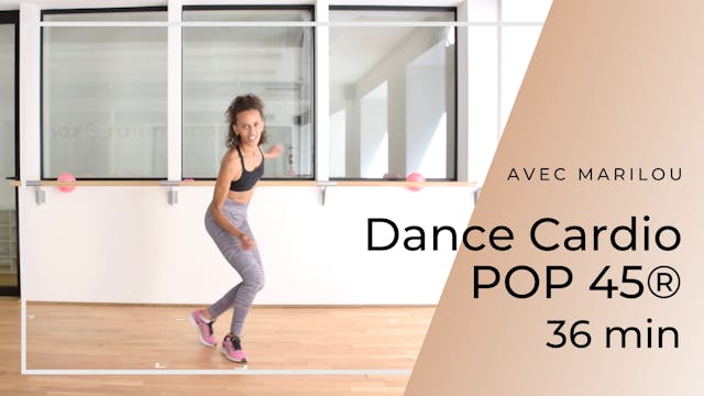 Dance Cardio (POP 45®) Marilou 36 mn
