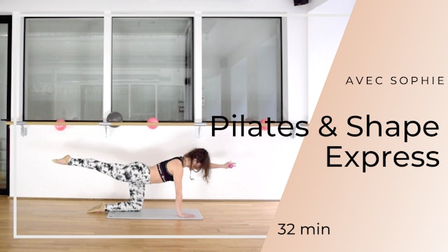 Pilates & Shape Express Sophie 32 mn