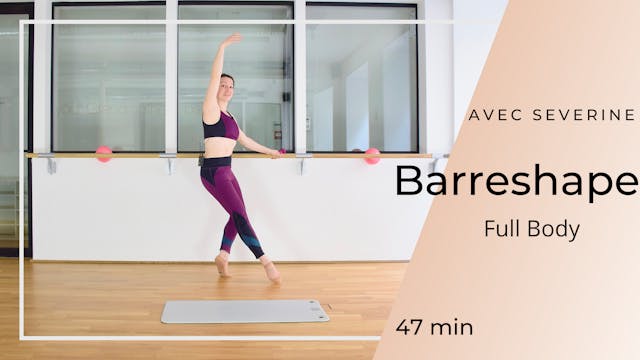 Barreshape Severine 47 min