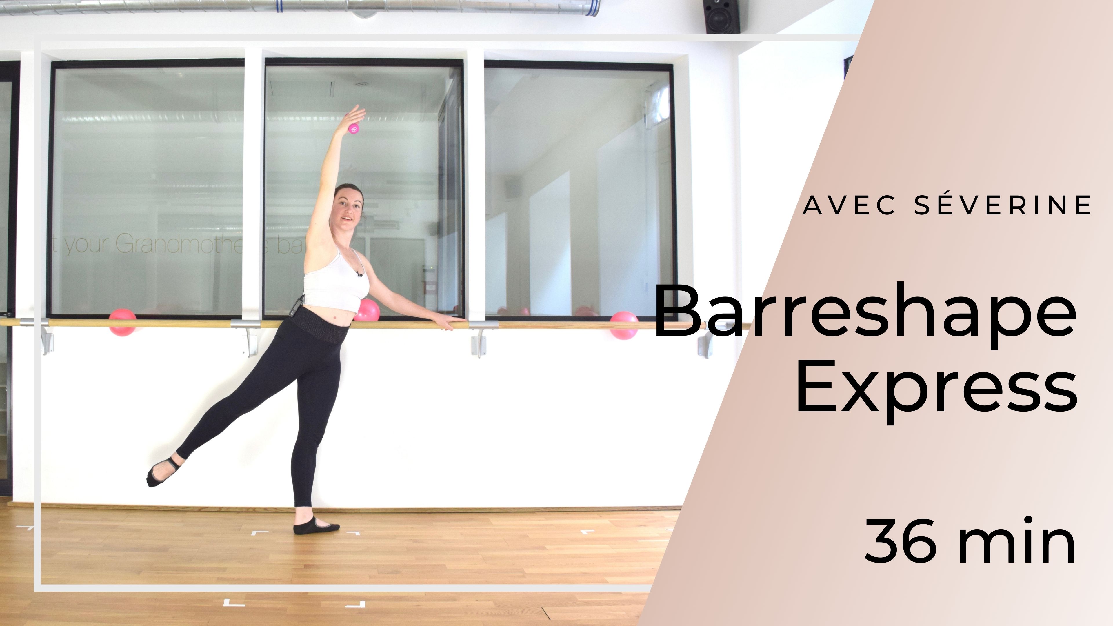 Barreshape Express Séverine 36mn