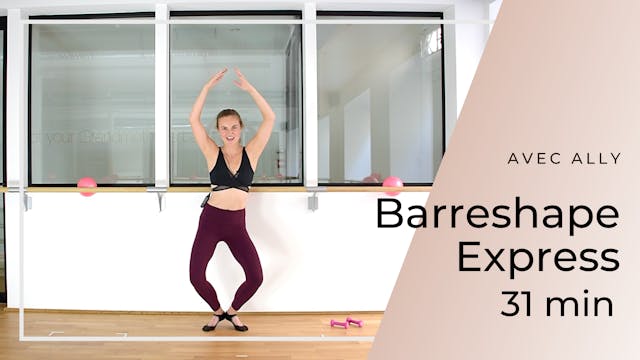 Semaine 2 : Jour 5 : Barreshape Express 31 mn avec Ally