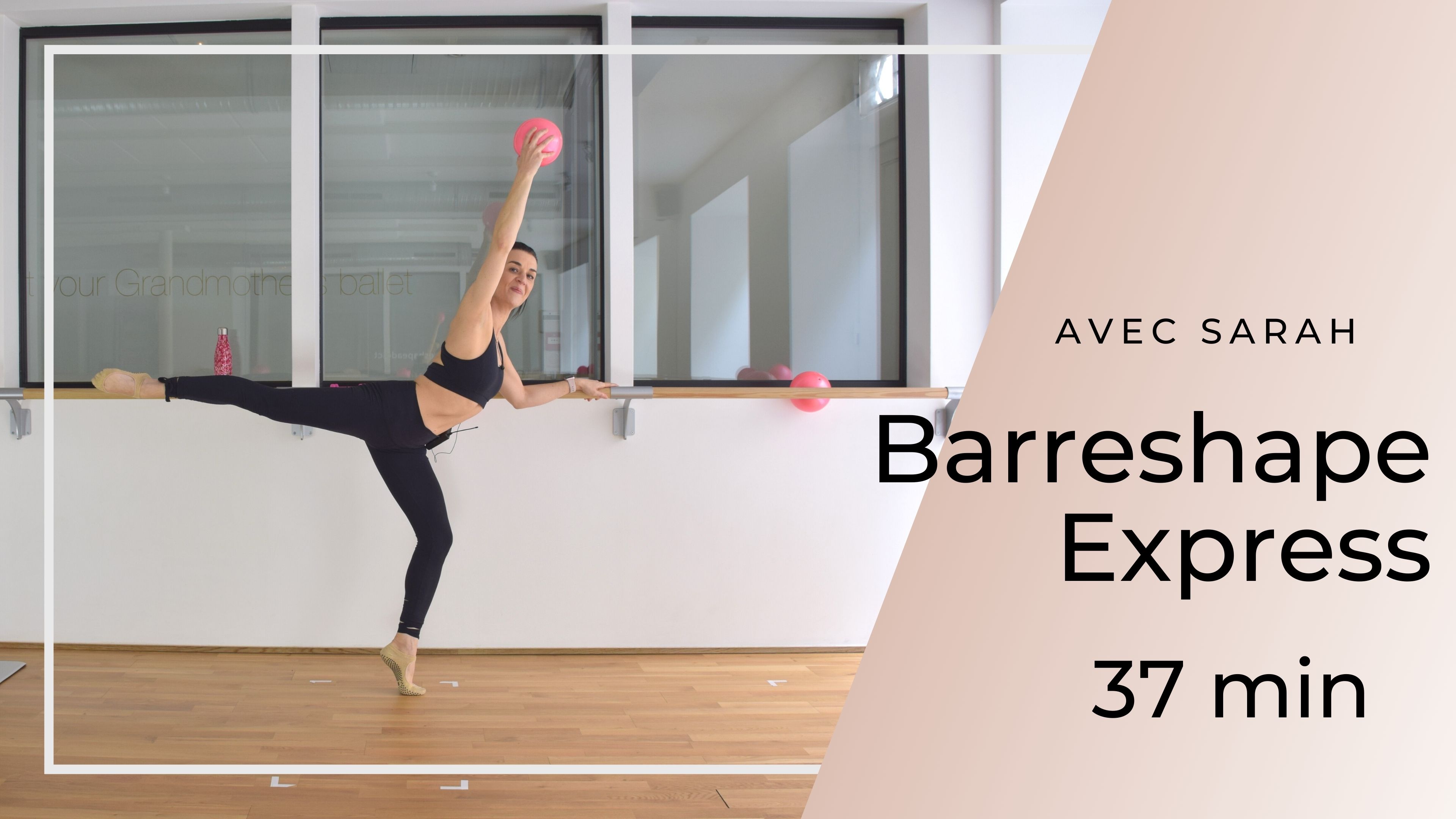 Barreshape Express Sarah 37mn