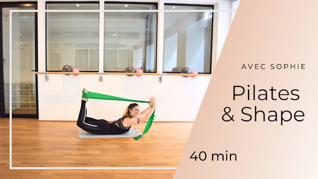 NEW ! Pilates & Shape avec Sophie 40min