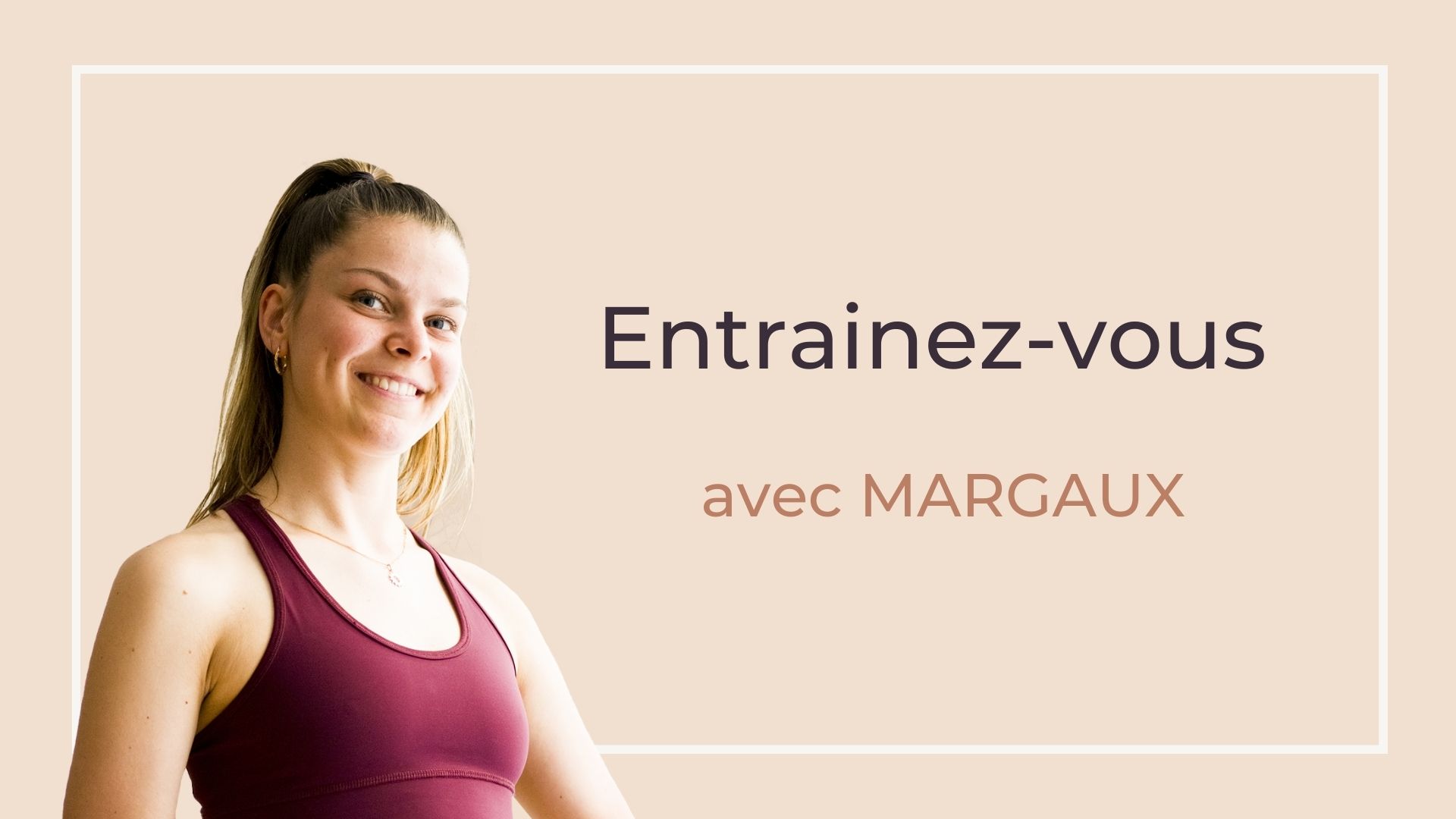 Entraînez-vous avec Margaux