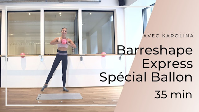 Barreshape Express Spécial Ballon Karolina 35mn