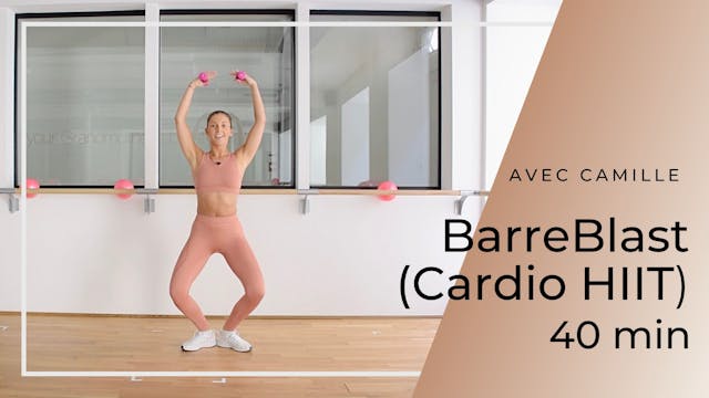 BarreBlast (Cardio HIIT) Camille 40 mn