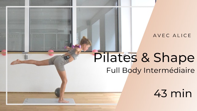 Pilates & Shape Full Body Intermédiaire Alice 43mn