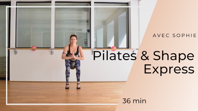 Pilates & Shape Express Sophie 36 min