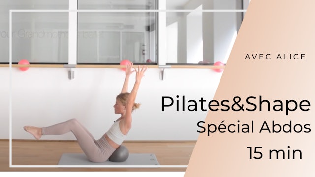 Pilates & Shape Spécial Abdos Alice 15mn 