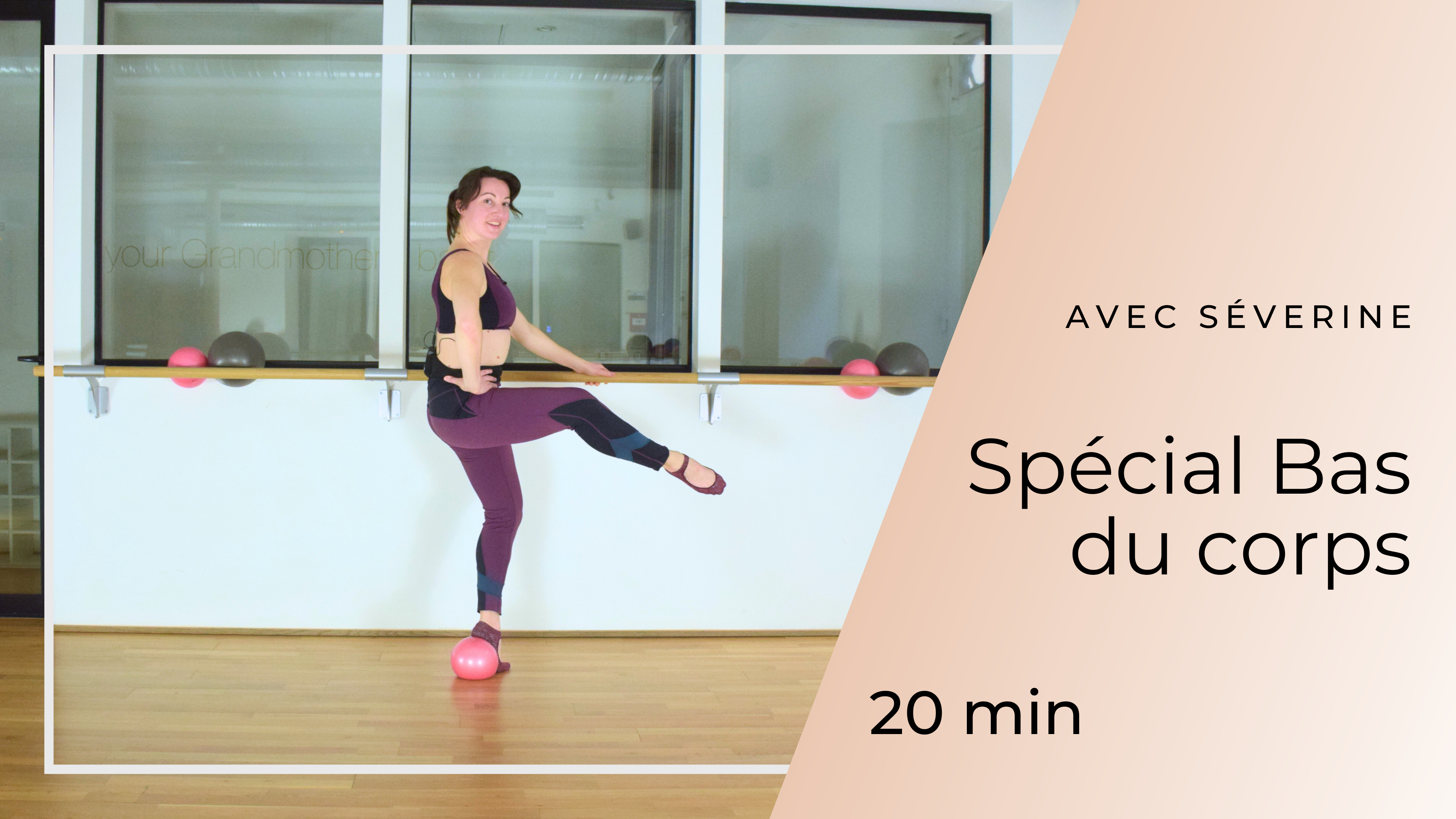 NEW ! Bas du corps avec Séverine 20min