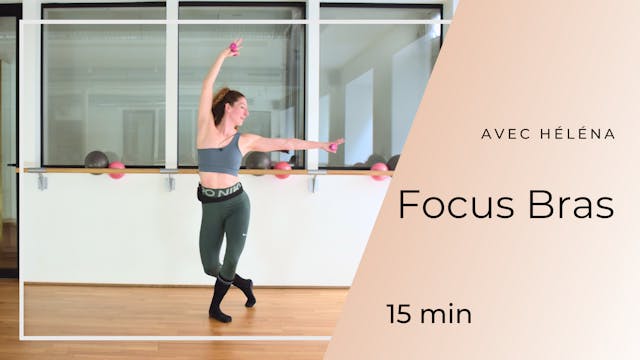 NEW ! Focus Bras avec Héléna 15min