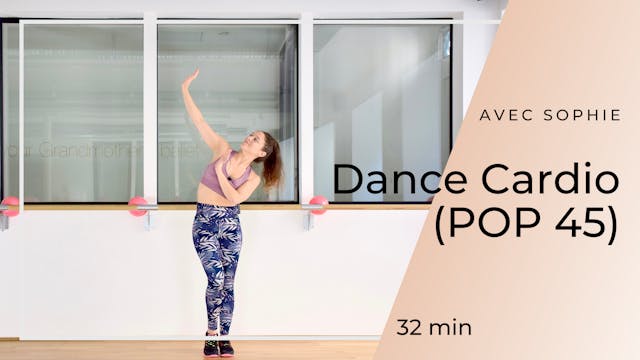 Dance Cardio (POP 45®) Sophie 32 mn