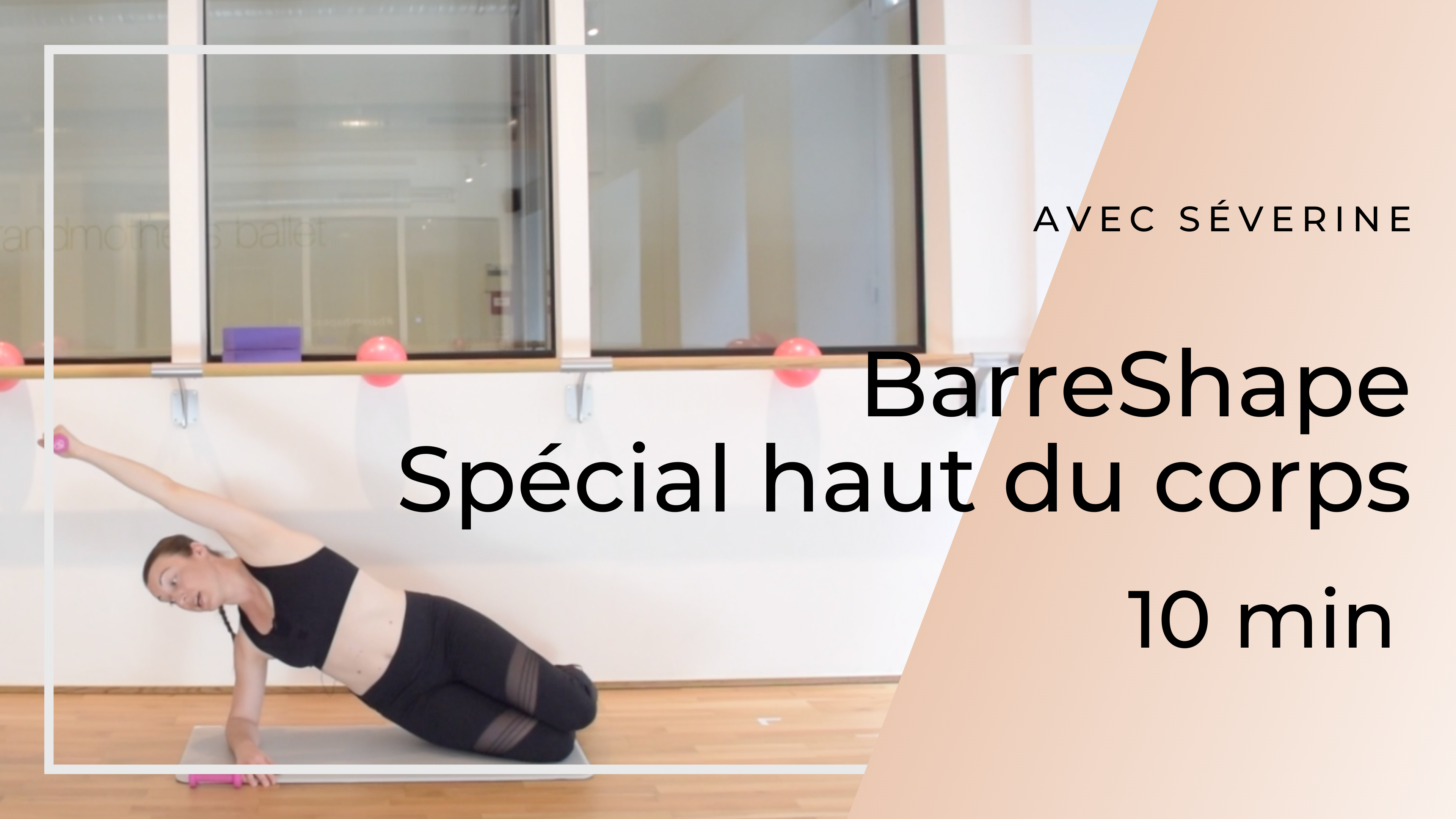 Barreshape Spécial haut du corps Séverine 10mn
