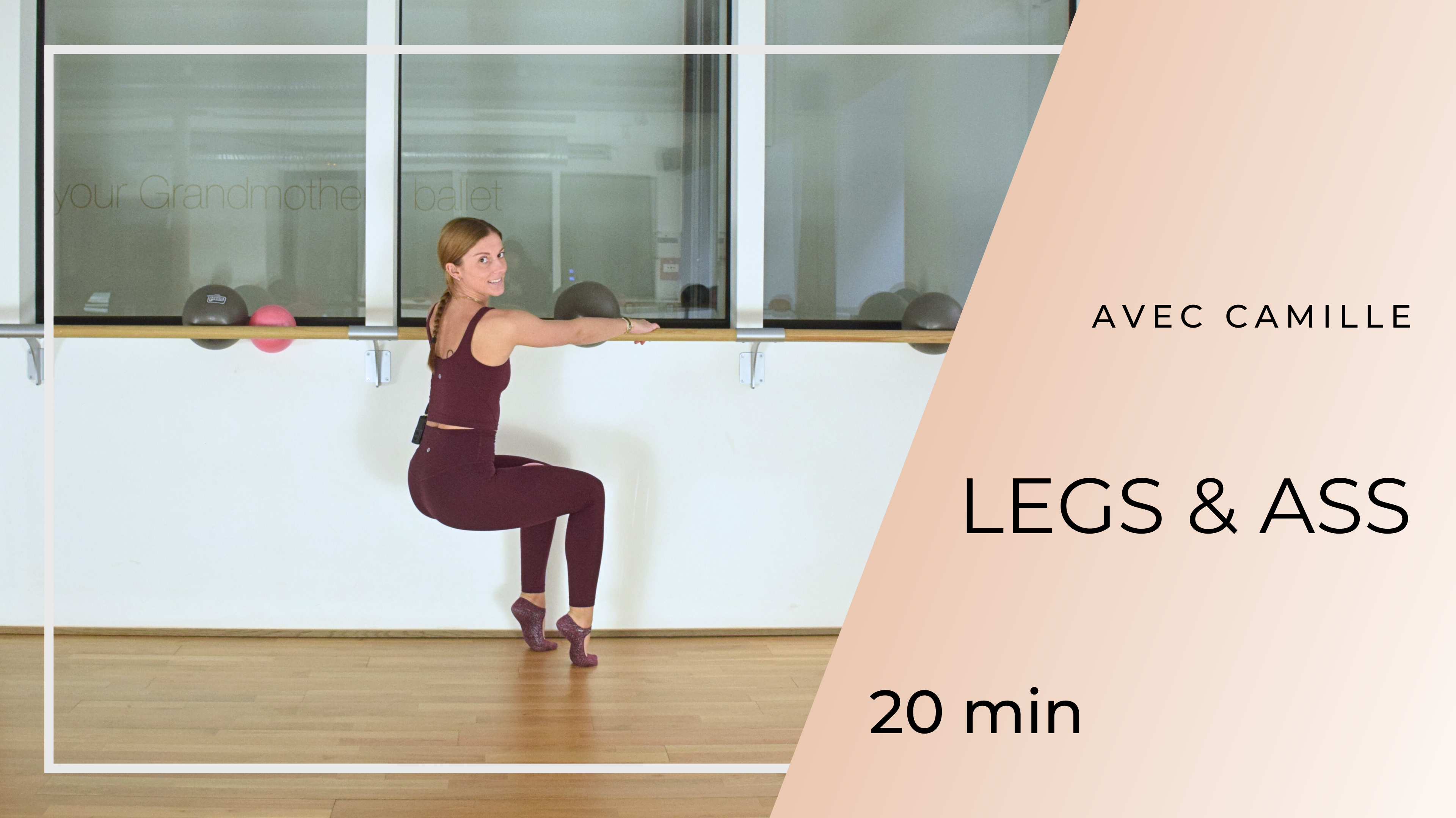 NEW ! Legs & Ass avec Camille 20min