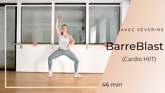 BarreBlast (Cardio HIIT) Séverine 46 mn