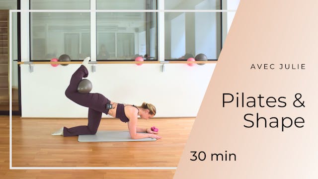NEW ! Pilates & Shape avec Julie 30min