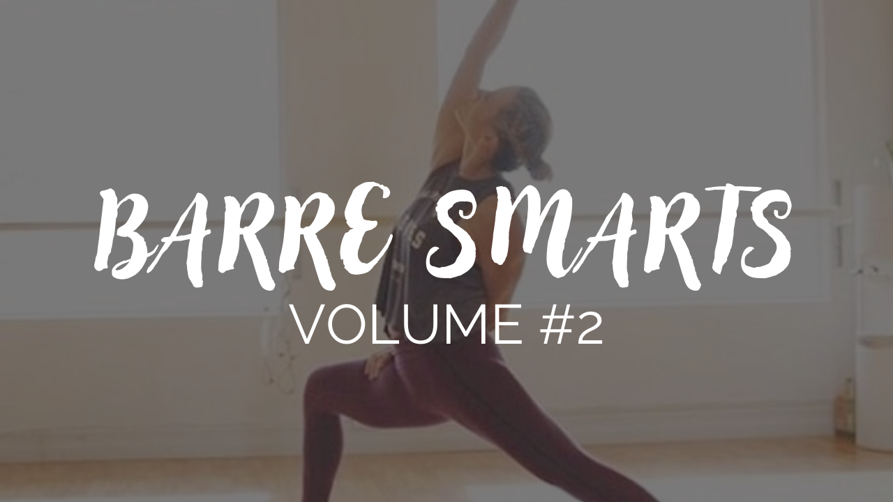 Barre Smarts Newsletter #2