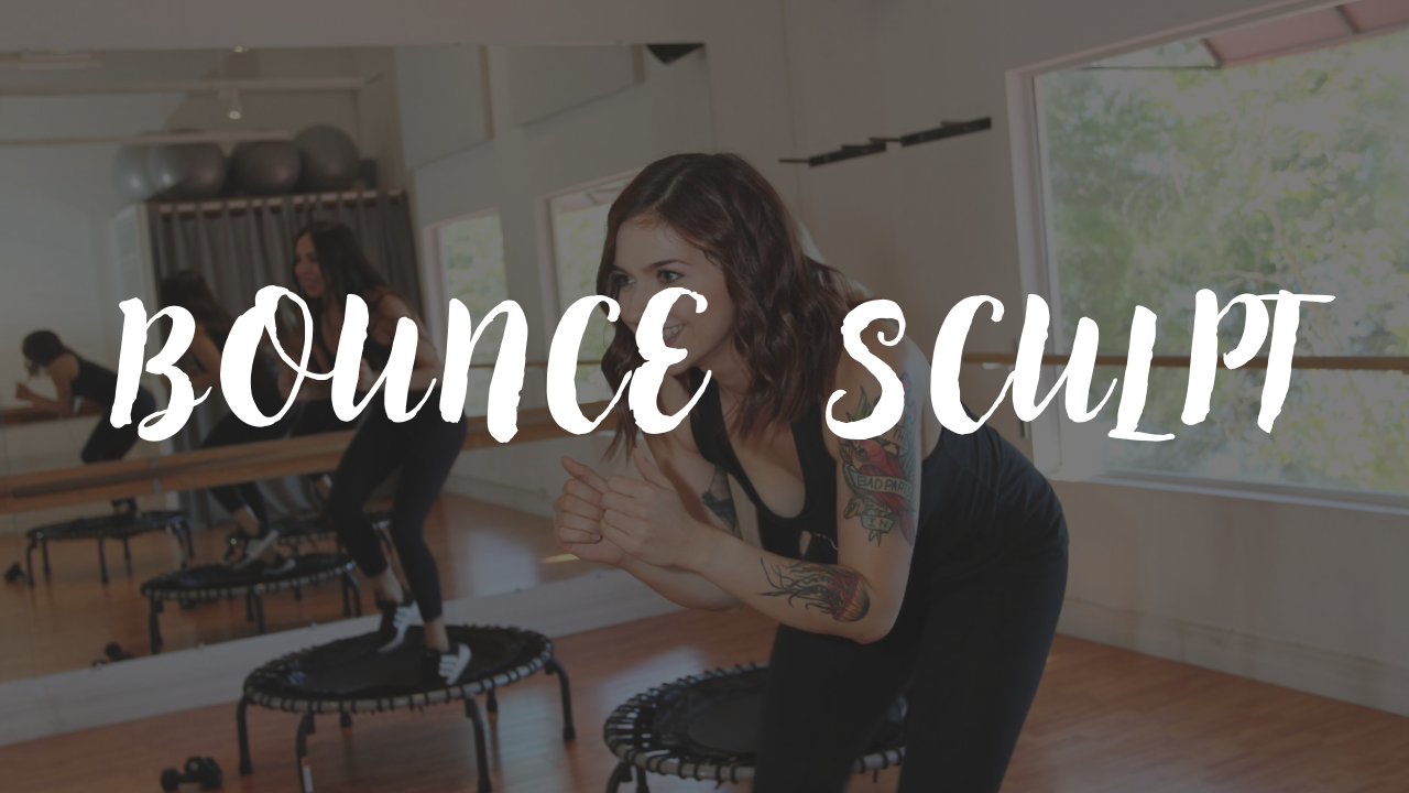 BOUNCE + SCULPT