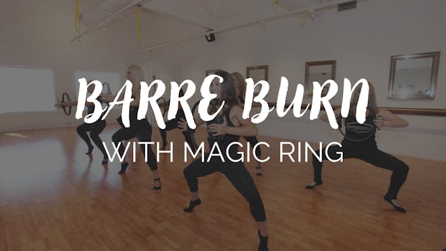 Barre Burn Class - Magic Ring Focus