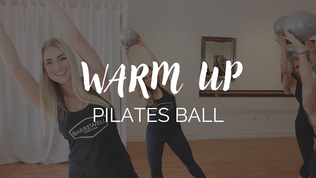 Barre Burn Warm Up - Pilates Ball Focus